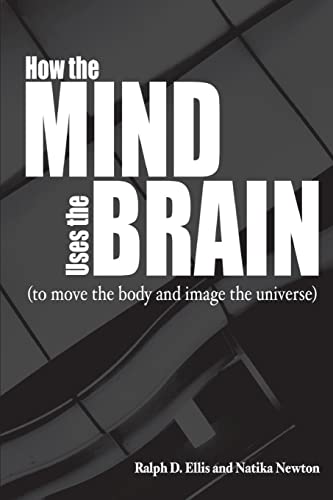 Imagen de archivo de How the Mind Uses the Brain: To Move the Body and Image the Universe a la venta por Books From California