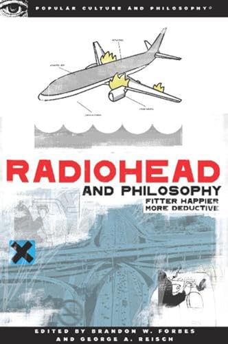 Imagen de archivo de Radiohead and Philosophy: Fitter, Happier, More Deductive (Popular Culture and Philosophy) (Popular Culture & Philosophy) a la venta por SecondSale