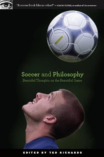 Beispielbild fr Soccer and Philosophy: Beautiful Thoughts on the Beautiful Game (Popular Culture and Philosophy) zum Verkauf von JARE Inc. dba Miles Books