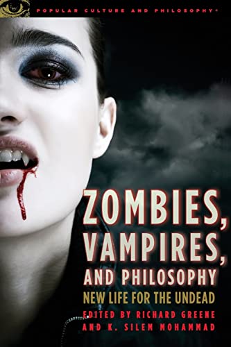 Stock image for Zombies, Vampires, and Philosophy: New Life for the Undead (Popular Culture and Philosophy) for sale by suffolkbooks