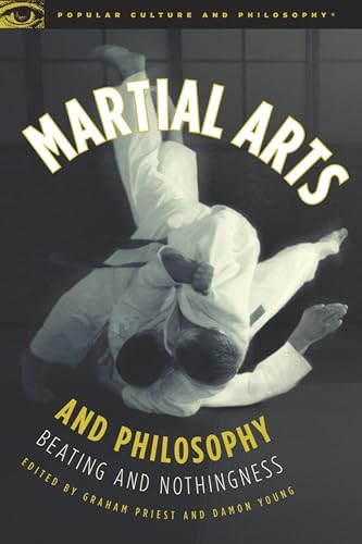 Imagen de archivo de Martial Arts and Philosophy Beating and Nothingness 288 Popular Culture and Philosophy 53 a la venta por PBShop.store US