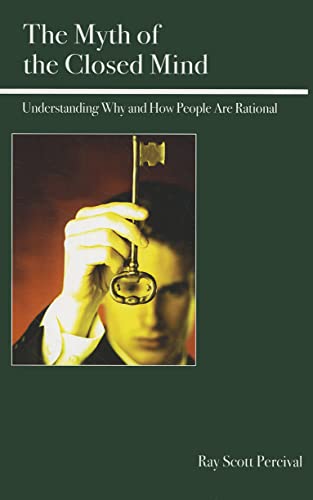 9780812696851: The Myth of the Closed Mind: Understanding Why and How People Are Rational