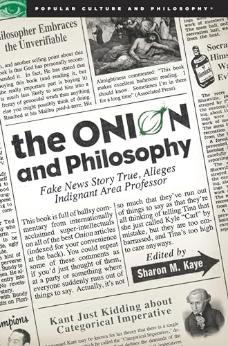 Beispielbild fr Onion and Philosophy Fake News Story True Alleges Indignant Area Professor 320 Popular Culture and Philosophy, 54 zum Verkauf von PBShop.store US