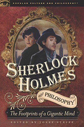 Beispielbild fr Sherlock Holmes and Philosophy: The Footprints of a Gigantic Mind (Popular Culture and Philosophy) zum Verkauf von Books of the Smoky Mountains