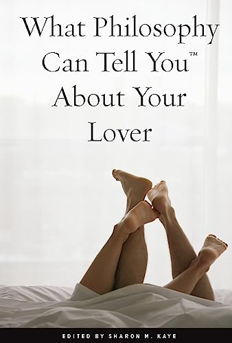 Beispielbild fr What Philosophy Can Tell You About Your Lover zum Verkauf von Open Books
