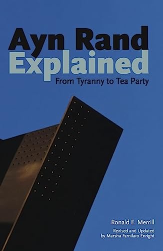 Beispielbild fr Ayn Rand Explained : From Tyranny to Tea Party zum Verkauf von Better World Books