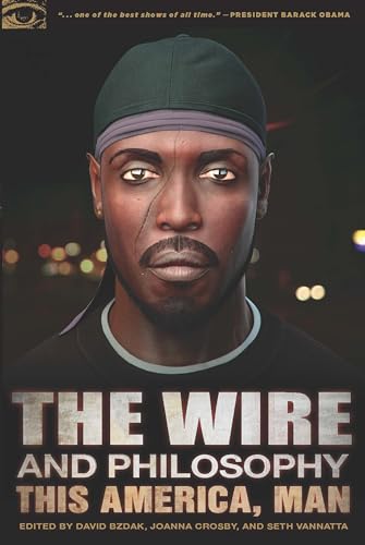 Imagen de archivo de The Wire and Philosophy: This America, Man (Popular Culture and Philosophy, 73) a la venta por BooksRun