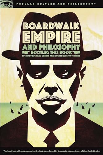 Stock image for Boardwalk Empire and Philosophy: Bootleg This Book (Popular Culture and Philosophy, 77) for sale by SecondSale