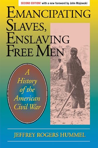 Beispielbild fr Emancipating Slaves, Enslaving Free Men A History of the American Civil War zum Verkauf von PBShop.store US