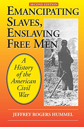 Imagen de archivo de Emancipating Slaves, Enslaving Free Men A History of the American Civil War a la venta por PBShop.store US