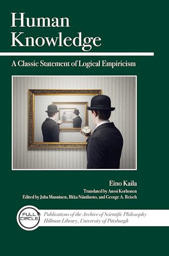 Stock image for Human Knowledge: A Classic Statement of Logical Empiricism (Full Circle Series) for sale by Open Books