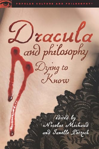 9780812698909: Dracula and Philosophy: Dying to Know (Popular Culture and Philosophy, 90)