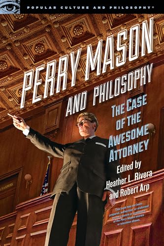 Imagen de archivo de Perry Mason and Philosophy The Case of the Awesome Attorney 133 Popular Culture and Philosophy, 133 a la venta por PBShop.store US