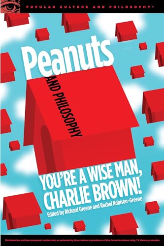 Stock image for Peanuts and Philosophy: You're a Wise Man, Charlie Brown! (Popular Culture and Philosophy, 106) for sale by BooksRun