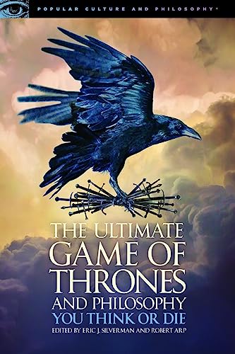 Imagen de archivo de The Ultimate Game of Thrones and Philosophy: You Think or Die (Popular Culture and Philosophy, 105) a la venta por Decluttr