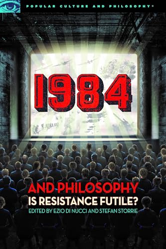 Stock image for 1984 and Philosophy: Is Resistance Futile?: 116 (Popular Culture and Philosophy) for sale by Bookensteins