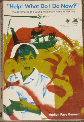 9780812701173: "Help! What do I do now?": The adventures of a young missionary nurse in Vietnam