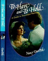Imagen de archivo de To have and to hold: A guide to successful marriage a la venta por ZBK Books