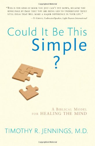 Beispielbild fr Could It Be This Simple? : A Biblical Model for Healing the Mind zum Verkauf von Better World Books