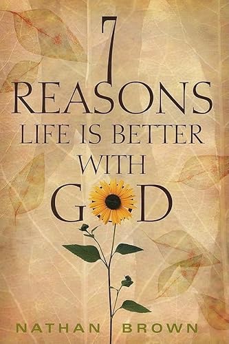 Beispielbild fr Seven Reasons Life Is Better with God zum Verkauf von Wonder Book