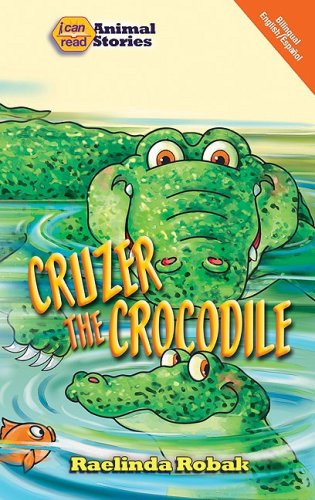 Stock image for Cruzer the Crocodile (I Can Read: Animal Stories) (English and Spanish Edition) for sale by Wonder Book
