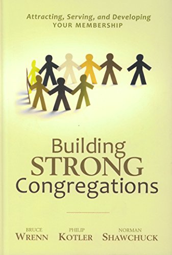 Stock image for Building Strong Congregations: Attracting, Serving, and Developing Your Membership for sale by HPB-Red