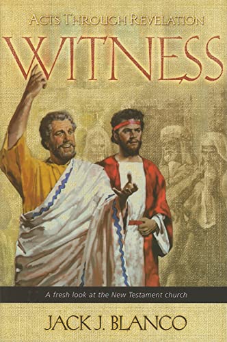 Beispielbild fr Witness: Acts Through Revelation: A Fresh Look at the New Testament Church zum Verkauf von AwesomeBooks