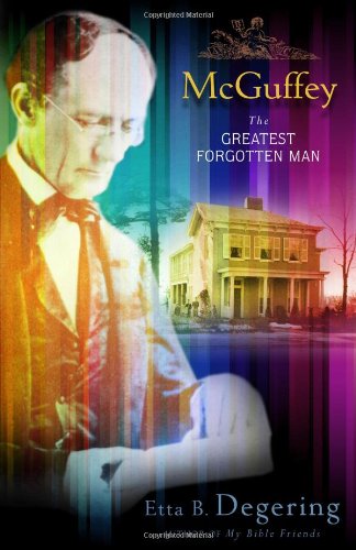 Stock image for McGuffey: The Greatest Forgotten Man for sale by Wonder Book
