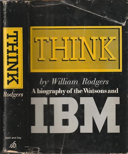 Stock image for Think; A Biography of the Watsons and IBM for sale by Wonder Book