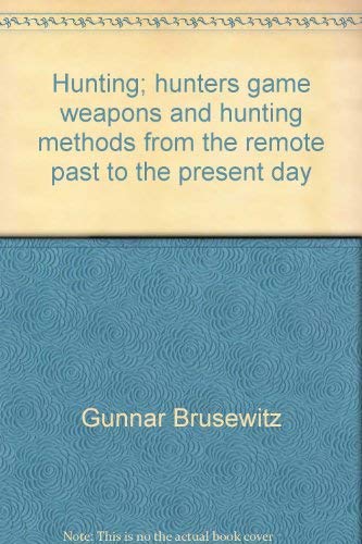 9780812812404: Hunting; hunters game weapons and hunting methods from the remote past to the present day