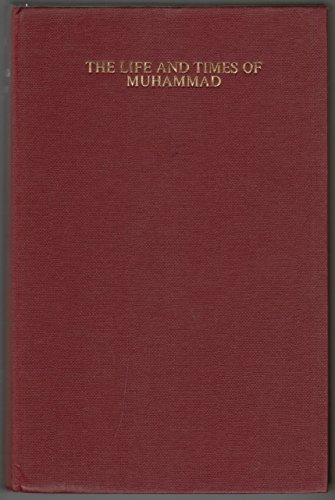 Beispielbild fr THE LIFE AND TIMES OF MUHAMMAD zum Verkauf von Second Story Books, ABAA