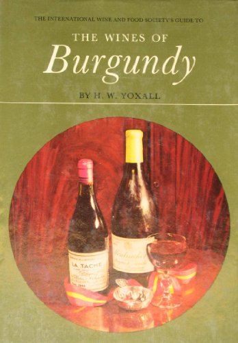 Imagen de archivo de The International Wine and Food Society's guide to the wines of Burgundy, a la venta por Modetz Errands-n-More, L.L.C.