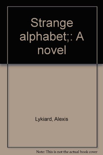Beispielbild fr Strange Alphabet: A Novel zum Verkauf von Armadillo Books