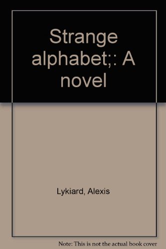 Stock image for Strange Alphabet: A Novel for sale by Armadillo Books