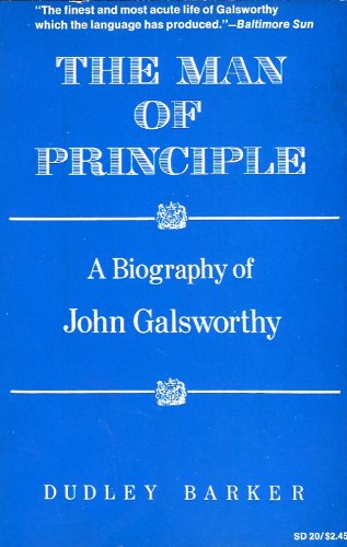 Imagen de archivo de The man of principle: A biography of John Galsworthy (Stein and Day paperbacks) a la venta por Bank of Books