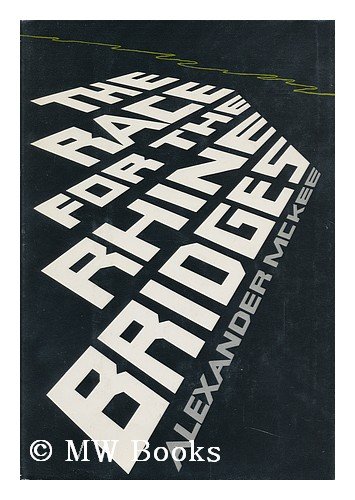 Beispielbild fr The Race for the Rhine Bridges zum Verkauf von Second Story Books, ABAA