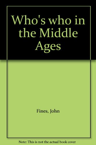 Stock image for Who's Who In The Middle Ages for sale by GloryBe Books & Ephemera, LLC