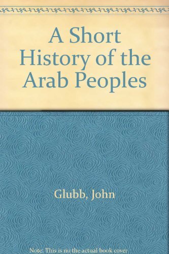 Beispielbild fr A Short History of the Arab Peoples zum Verkauf von ThriftBooks-Atlanta