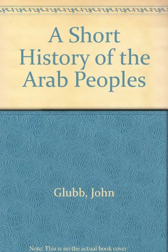 Stock image for Short History of the Arab Peoples for sale by Better World Books