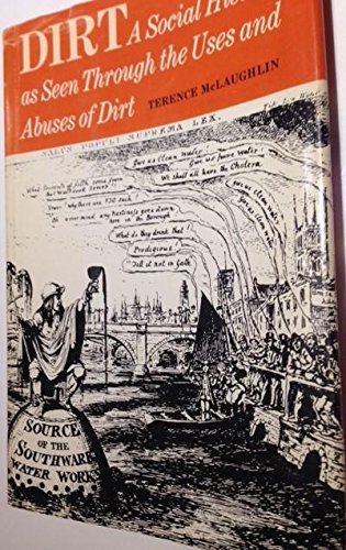 9780812814125: Dirt: A Social History as Seen Through the Uses and Abuses of Dirt