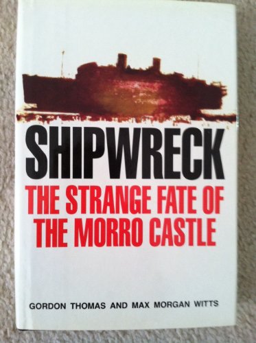 Beispielbild fr Shipwreck : The Strange Fate of the Morro Castle zum Verkauf von Better World Books