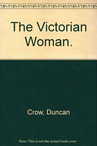 Beispielbild fr The Victorian Woman zum Verkauf von Better World Books