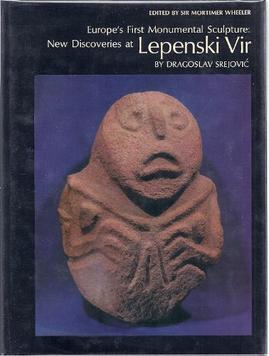 Imagen de archivo de Europe's First Monumental Sculpture: New Discoveries at Lepenski Vir a la venta por Jeff Stark