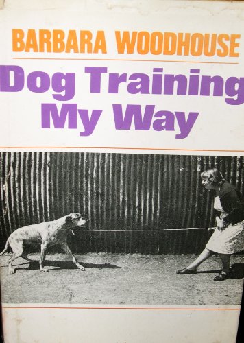 Stock image for Dog training my way for sale by Books of the Smoky Mountains