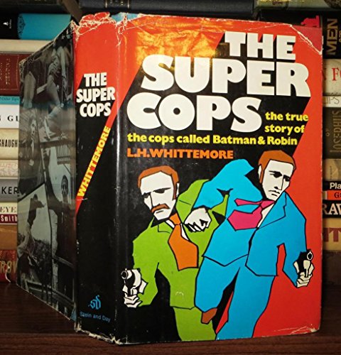 Stock image for The Super Cops: The True Story of the Cops Called Batman and Robin for sale by Open Books