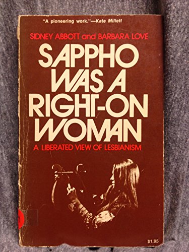 Imagen de archivo de Sappho Was a Right-On Woman: A Liberated View of Lesbianism a la venta por In Other Words Books