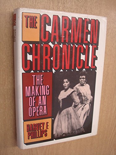 Imagen de archivo de The Carmen Chronicle: The Making of an Opera a la venta por Montclair Book Center