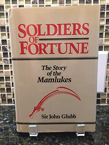 9780812816112: Soldiers of fortune;: The story of the Mamlukes