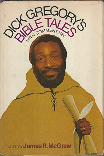 Imagen de archivo de Dick Gregory's Bible Tales, With Commentary a la venta por Reliant Bookstore