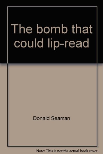 Beispielbild fr The Bomb That Could Lip-Read zum Verkauf von Persephone's Books